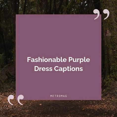 captions for purple dress|purple dress captions for instagram.